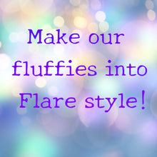 Load image into Gallery viewer, Make our fluffies Flare Style
